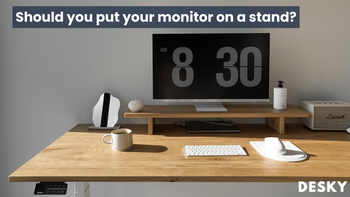 Sollten Sie Ihren Monitor auf einen Ständer stellen?