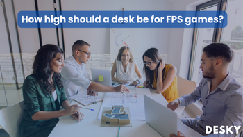 Wie hoch sollte ein Schreibtisch für FPS-Spiele sein?
