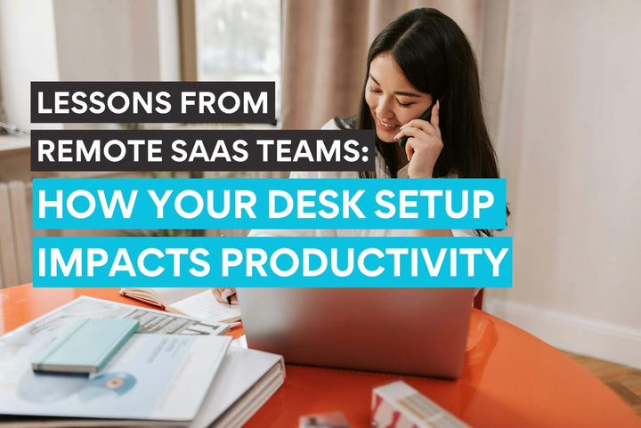 Wie Ihr Schreibtisch-Setup die Produktivität beeinflusst: Erkenntnisse von Remote-SaaS-Teams